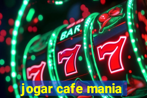 jogar cafe mania